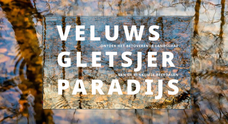 Veluws gletsjerparadijs – bestel en steun het Renkums Beekdal
